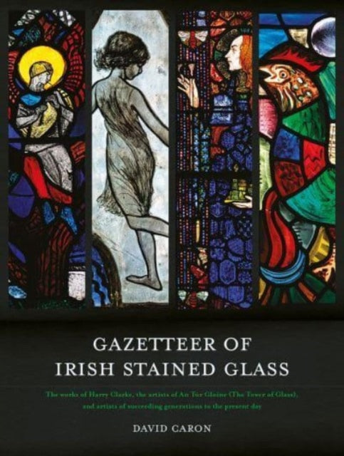 Book cover of: Gazetteer of Irish Stained Glass. By: David Caron