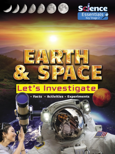 Book cover of: Earth and Space: Let's Investigate Facts, Activities, Experiments. By: Ruth Owen