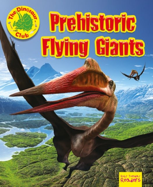 Book cover of: Prehistoric Flying Giants. By: Ruth Owen