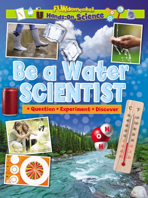 Book cover of: Be a Water Scientist. By: Ruth Owen