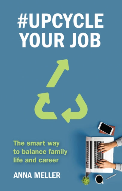 Book cover of: #Upcycle Your Job. By: Anna Meller