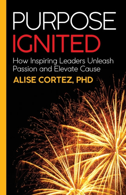 Book cover of: Purpose Ignited. By: CORTEZ