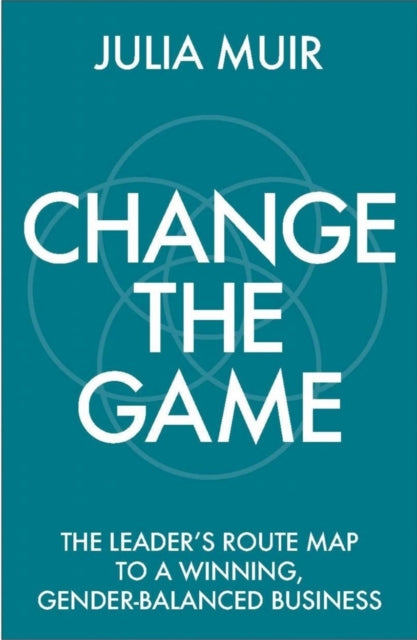 Book cover of: Change the Game. By: Julia Muir