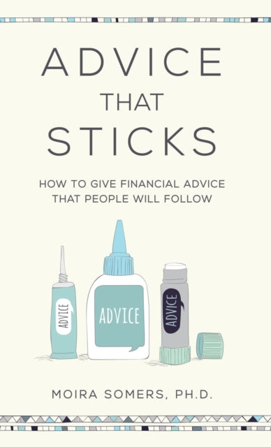 Book cover of: Advice That Sticks. By: Moira Somers