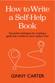 Book cover of: How to Write a Self-Help Book. By: Ginny Carter