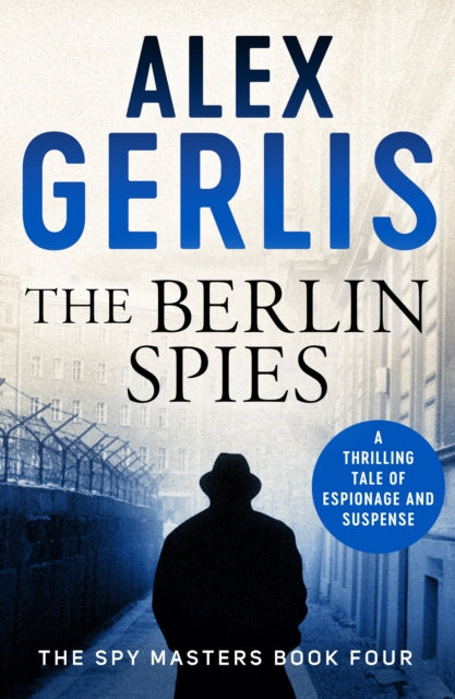 Book cover of: Berlin Spies. By: Alex Gerlis