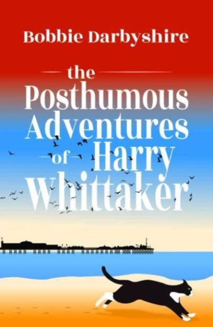 Book cover of: Posthumous Adventures of Harry Whittaker. By: Bobbie Darbyshire