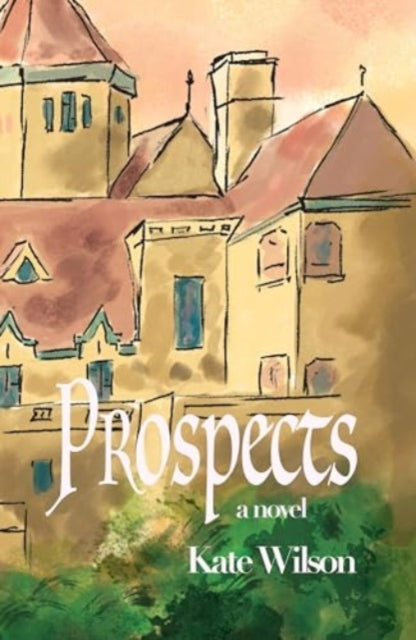 Book cover of: Prospects. By: Kate Wilson
