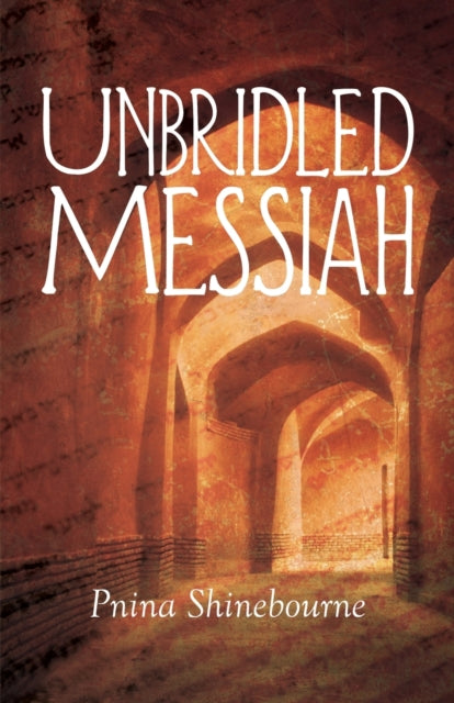 Book cover of: Unbridled Messiah. By: SHINEBOURNE