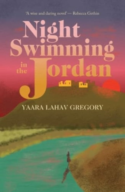 Book cover of: Night Swimming in the Jordan. By: Yaara Lahav Gregory