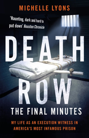 Death Row: The Final Minutes, My life as an execution witness in America's most infamous prison