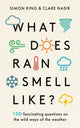 Book cover of: What Does Rain Smell Like?. By: King, Simon, Nasir, Clare