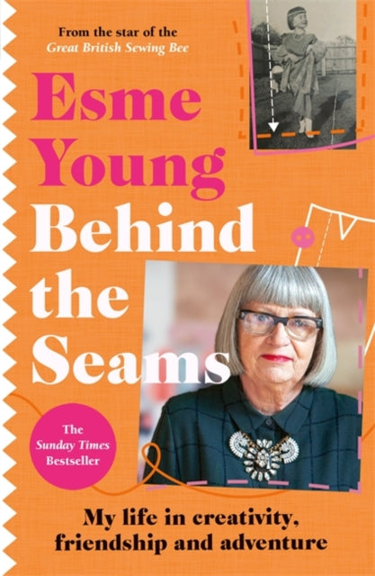 Behind the Seams, The perfect gift for fans of The Great British Sewing Bee 9781788704656 Esme Young