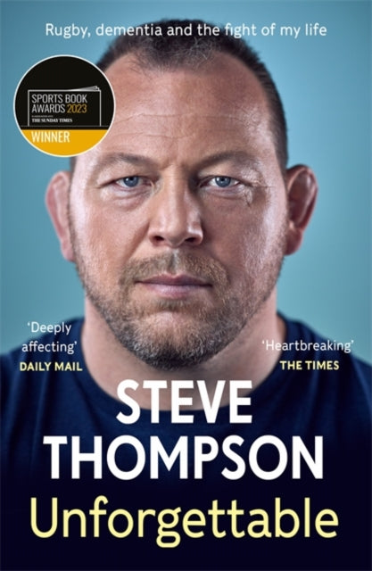 Unforgettable, Winner of the Sunday Times Sports Book of the Year Award 9781788705943 Steve Thompson