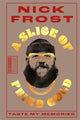 Book cover of: Slice of Fried Gold. By: Nick Frost
