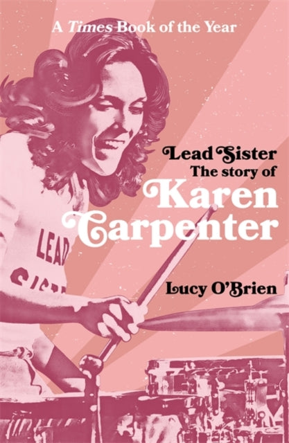 Book cover of: Lead Sister: The Story of Karen Carpenter