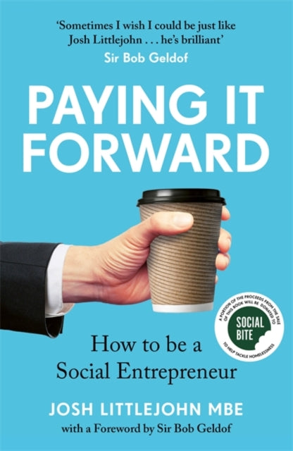 Paying It Forward, How to Be A Social Entrepreneur 9781788708401 Josh Littlejohn