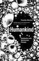 Book cover of: Humankind. By: Timothy Morton