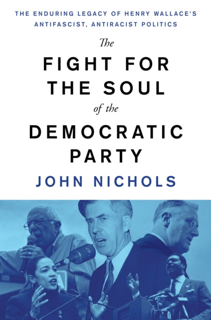 Book cover of: Fight for the Soul of the Democratic Party. By: Nichols, John