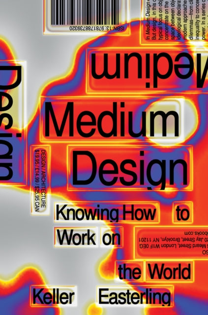 Book cover of: Medium Design. By: Keller Easterling