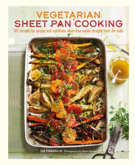 Book cover of: Vegetarian Sheet Pan Cooking. By: Liz Franklin