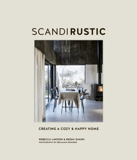 Scandi Rustic, Creating a Cozy & Happy Home 9781788792462 Rebecca Lawson