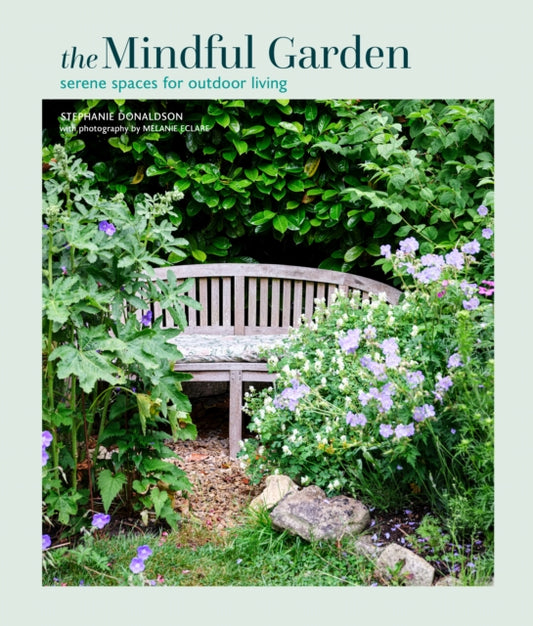 Book cover of: The Mindful Garden. By: Stephanie Donaldson