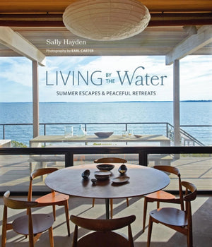 Living by the Water, Summer Escapes and Peaceful Retreats