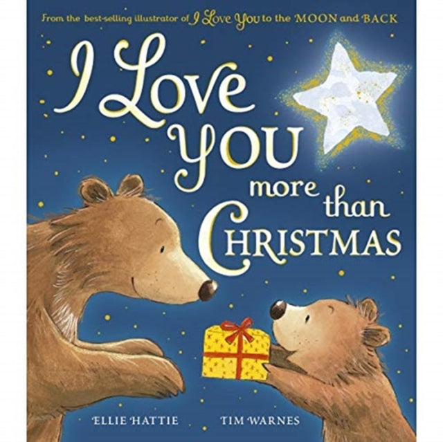 Book cover of: I Love You More Than Christmas. By: HATTIE, ELLIE
