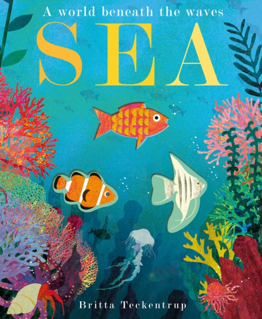Sea, A World Beneath the Waves 9781788819183 Britta Teckentrup