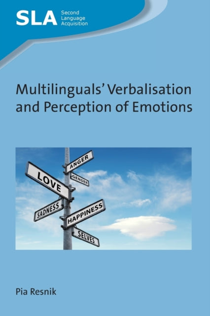 Book cover of: Multilinguals' Verbalisation and Perception of Emotions. By: Pia Resnik