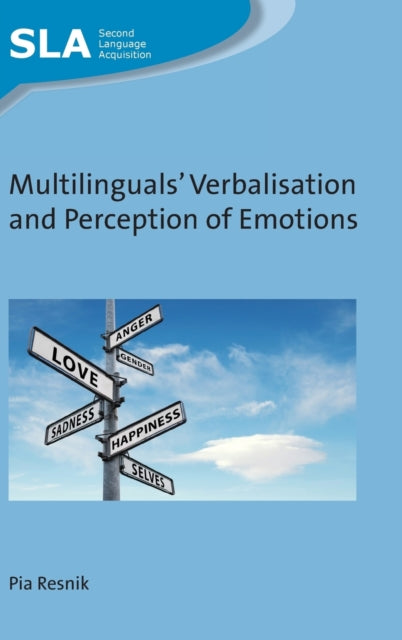 Book cover of: Multilinguals' Verbalisation and Perception of Emotions. By: Pia Resnik