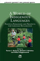 Book cover of: World of Indigenous Languages. By: Teresa L. McCarty