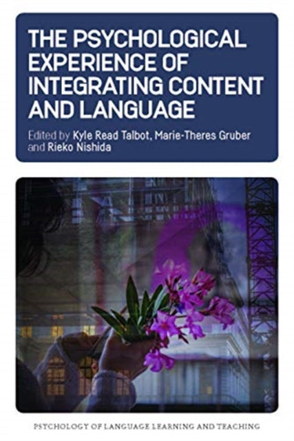 Book cover of: Psychological Experience of Integrating Content and Language. By: Kyle Read Talbot
