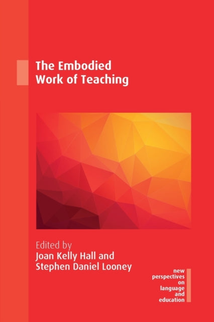 Book cover of: Embodied Work of Teaching. By: Joan Kelly Hall