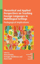 Book cover of: Theoretical and Applied Perspectives on Teaching Foreign Languages in Multilingual Settings. By: Anna Krulatz