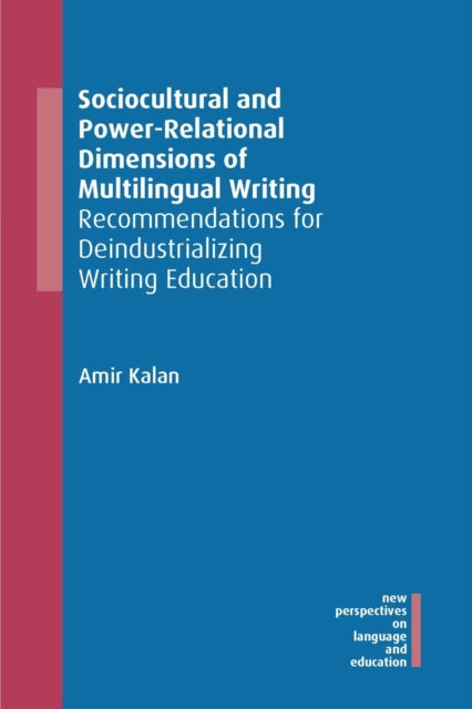 Book cover of: Sociocultural and Power-Relational Dimensions of Multilingual Writing. By: Amir Kalan