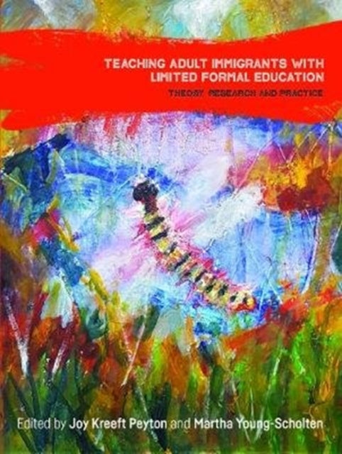 Book cover of: Teaching Adult Immigrants with Limited Formal Education. By: Joy Kreeft Peyton