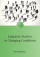 Book cover of: Linguistic Practice in Changing Conditions. By: RAMPTON