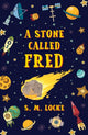 Book cover of: Stone Called Fred. By: S. M. Locke