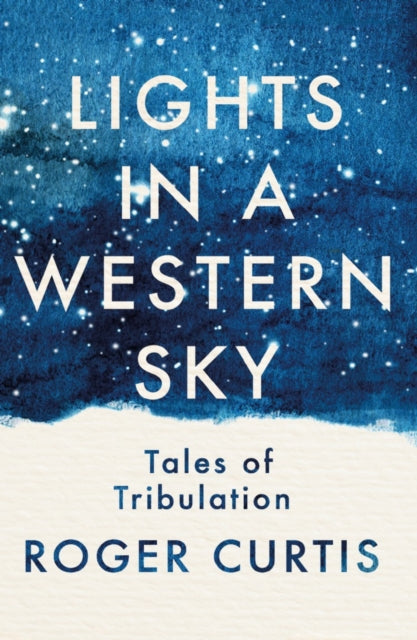 Book cover of: Lights in a Western Sky. By: Roger Curtis
