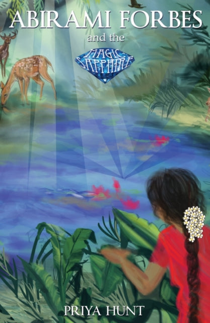Book cover of: Abirami Forbes and the Magic Sapphire. By: Priya Hunt