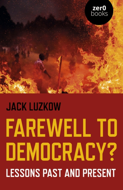 Book cover of: Farewell to Democracy?. By: Jack Luzkow
