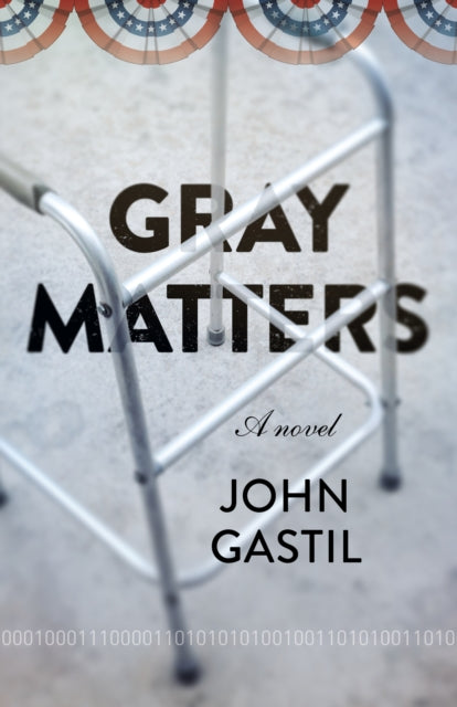 Book cover of: Gray Matters. By: John Webster Gastil