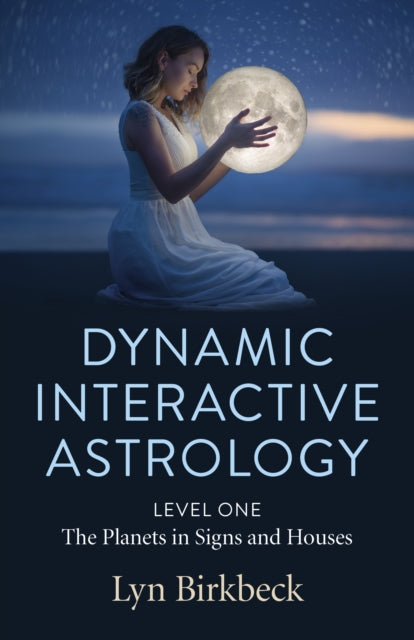 Book cover of: Dynamic Interactive Astrology. By: Lyn Birkbeck