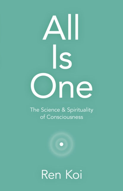 Book cover of: All Is One. By: Ren Koi