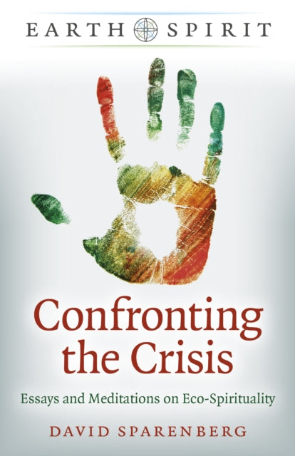Book cover of: Earth Spirit: Confronting the Crisis. By: David Sparenberg