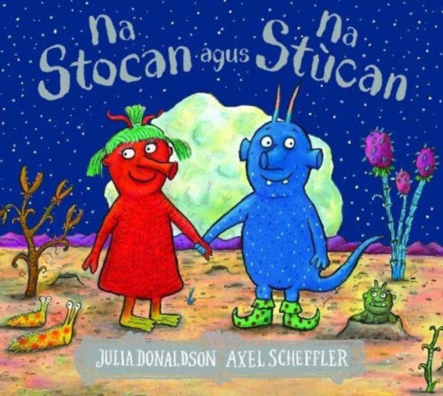 Book cover of: Na Stocan agus Na Stucan. By: Julia Donaldson