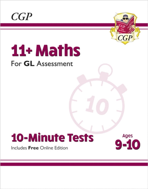 Book cover of: 11+ GL 10-Minute Tests: Maths - Ages 9-10 (with Online Edition)
