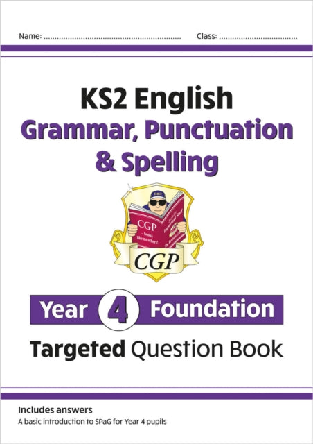 Book cover of: KS2 English Year 4 Foundation Grammar, Punctuation & Spelling Targeted Question Book w/Answers
